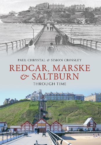 Паперова книга «Redcar, Marske & Saltburn Through Time», автор Саймон Кросслі - фото №1