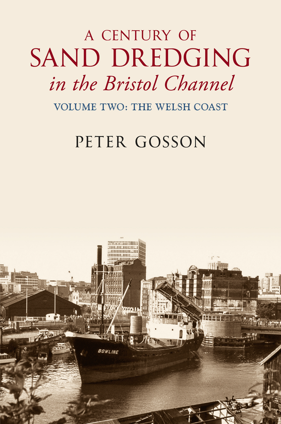 Бумажная книга «A Century of Sand Dredging in the Bristol Channel Volume Two: The Welsh Coast» - фото №1