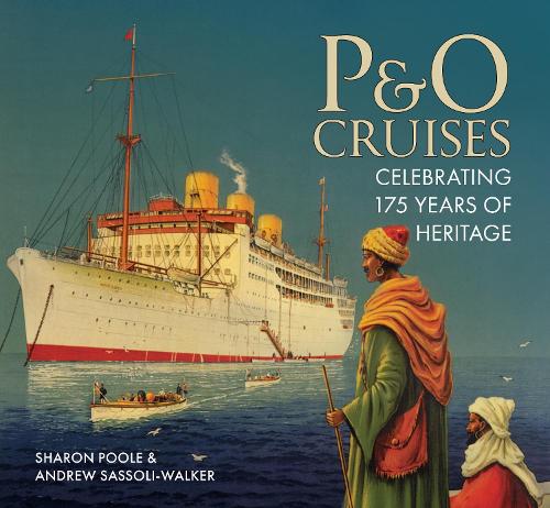 Бумажная книга «P&O Cruises: Celebrating 175 Years of Heritage», авторов Эндрю Сассоли-Уокер, Шэрон Пул - фото №1
