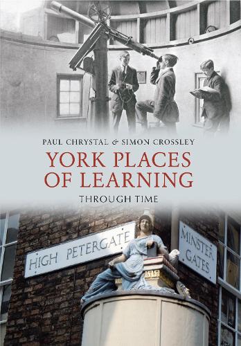 Бумажная книга «York Places of Learning Through Time», автор Саймон Кроссли - фото №1
