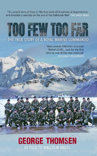 Паперова книга «Too Few Too Far: The True Story of a Royal Marine Commando», авторів Джордж Томсен, Малкольм Енджел - фото №1