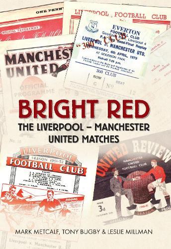 Паперова книга «Bright Red: The Liverpool-Manchester United Matches», авторів Леслі Міллман, Марк Меткалф, Тоні Багбі - фото №1