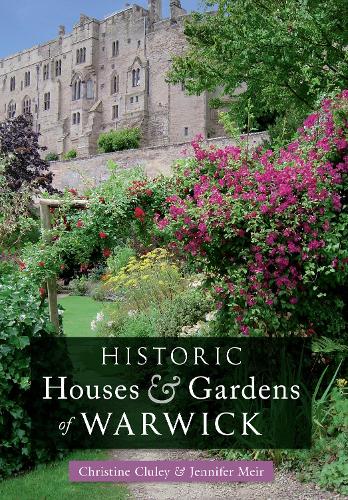 Паперова книга «Historic Houses & Gardens of  Warwick», авторів Кристин М. Клули, Дженніфер Меїр - фото №1