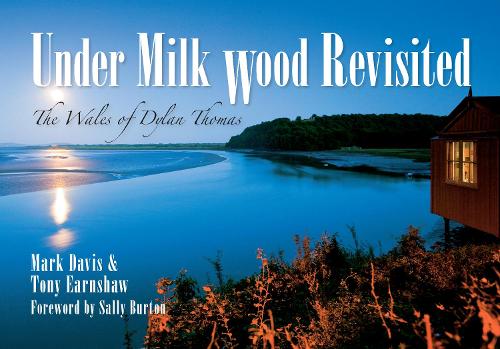 [object Object] «Under Milk Wood Revisited: The Wales of Dylan Thomas», авторів Марк Девіс, Тоні Ерншоу - фото №1