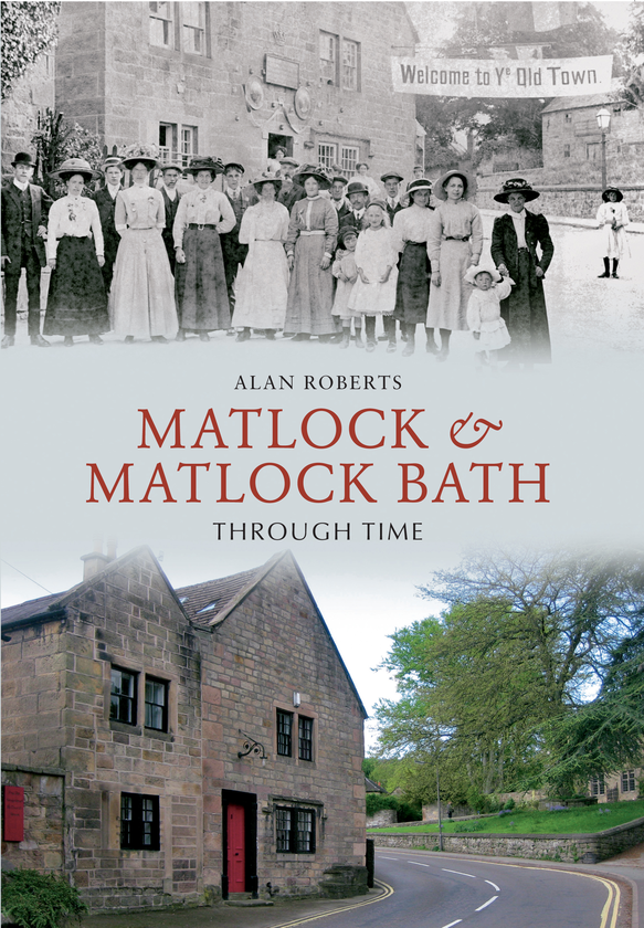 Бумажная книга «Matlock & Matlock Bath Through Time» - фото №1