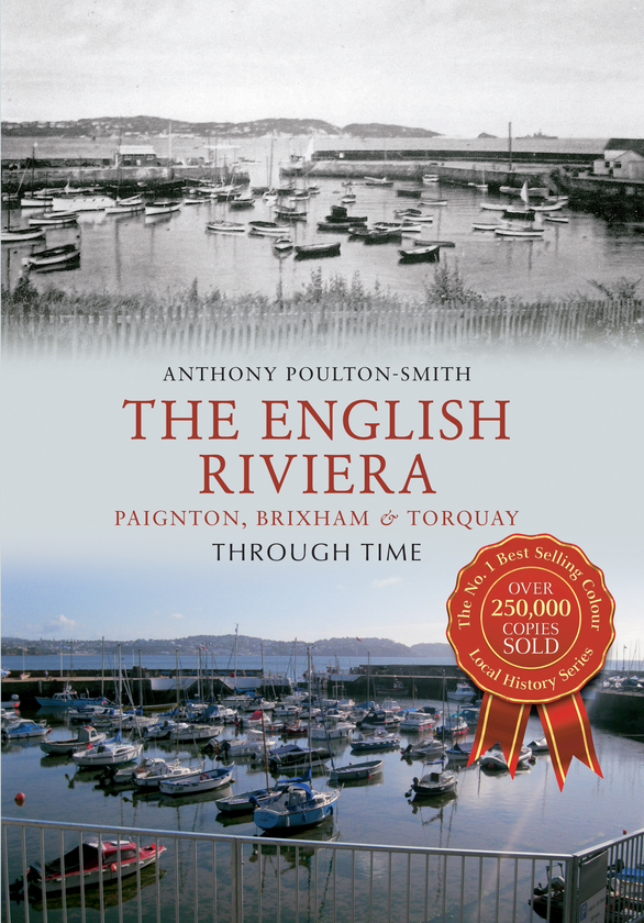 Бумажная книга «The English Riviera: Paignton, Brixham & Torquay Through Time» - фото №1