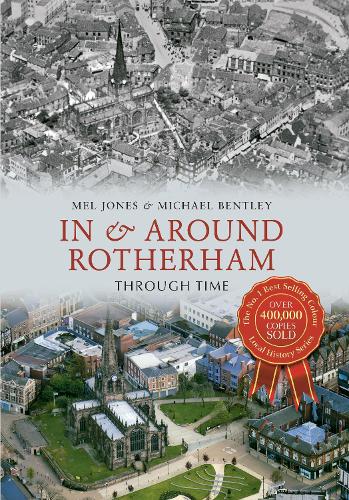 Паперова книга «In & Around Rotherham Through Time», авторів Мелвін Джонс, Майкл Бентлі - фото №1