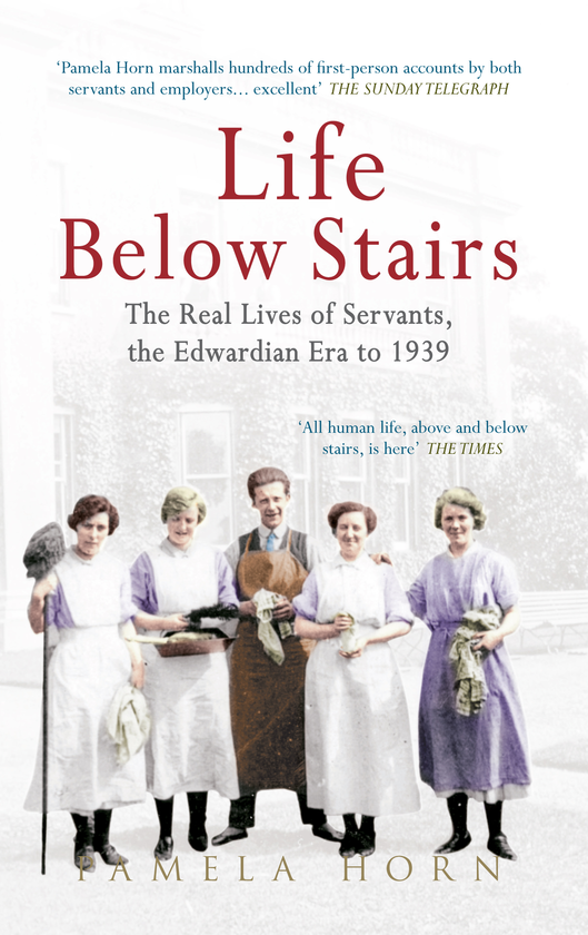 Бумажная книга «Life Below Stairs: The Real Lives of Servants, the Edwardian Era to 1939» - фото №1