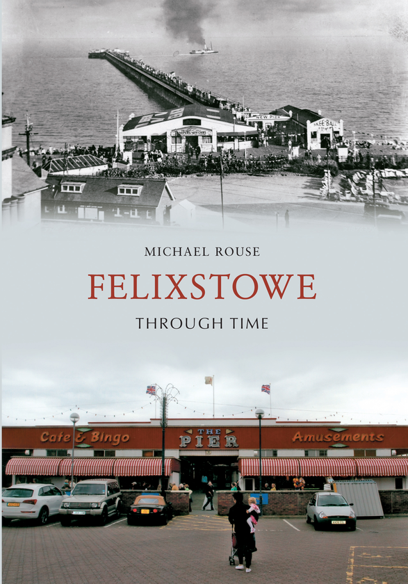 Бумажная книга «Felixstowe Through Time» - фото №1