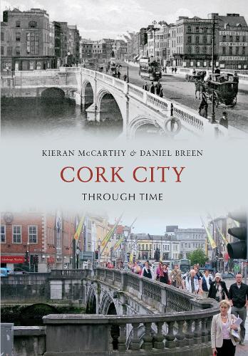 Бумажная книга «Cork City Through Time», авторов Дэниел Брин, Киран Маккарти - фото №1