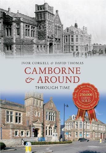 Паперова книга «Camborne & Around Through Time», авторів Девід Томас, Айвор Коркелл - фото №1