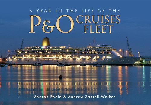 Бумажная книга «A Year in the Life of the P&O Cruises Fleet», авторов Эндрю Сассоли-Уокер, Шэрон Пул - фото №1
