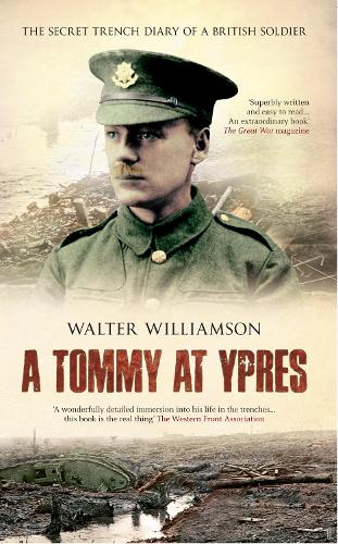 Паперова книга «A Tommy at Ypres: Walter's War - The Diary and Letters of Walter Williamson», авторів Дорін Прідді, Волтер Вільямсон - фото №1