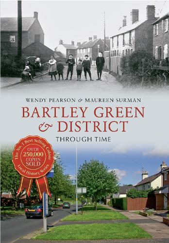 Бумажная книга «Bartley Green & District Through Time», авторов Морин Сурман, Венди Пирсон - фото №1