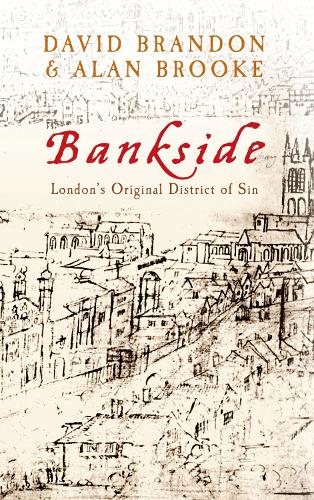 Бумажная книга «Bankside: London's Original District of Sin», авторов Алан Брук, Дэвид Брэндон - фото №1