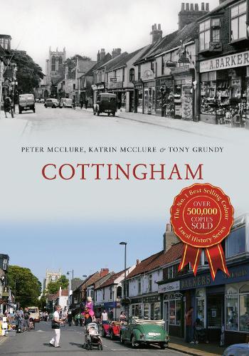 Бумажная книга «Cottingham Through Time», авторов Катрин Макклюр, Питер Макклюр - фото №1