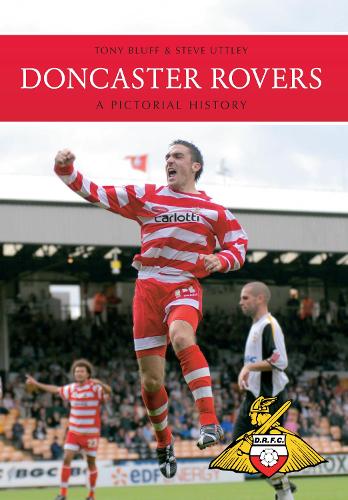 Бумажная книга «Doncaster Rovers: A Pictorial History», авторов Стив Аттли, Тони Блеф - фото №1