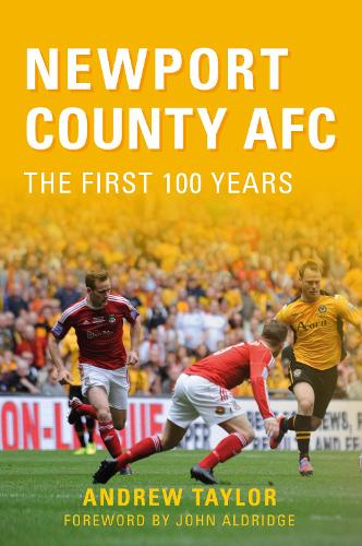 Бумажная книга «Newport County AFC The First 100 Years», автор Эндрю Тейлор - фото №1