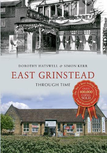 Паперова книга «East Grinstead Through Time», авторів Дороті Хатсвелл, Саймон Керр - фото №1