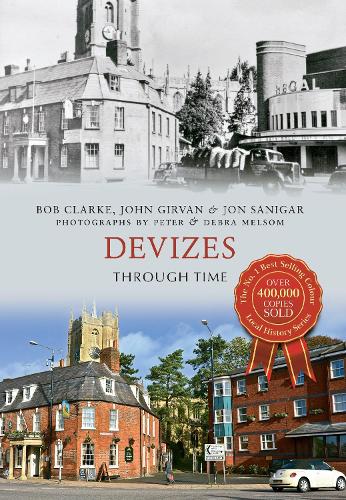 Паперова книга «Devizes Through Time», авторів Боб Кларк, Джон Гірван, Джон Санігар - фото №1