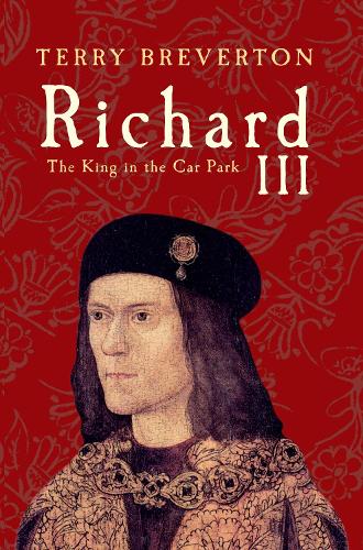 Паперова книга «Richard III: The King in the Car Park», автор Террі Бревертон - фото №1