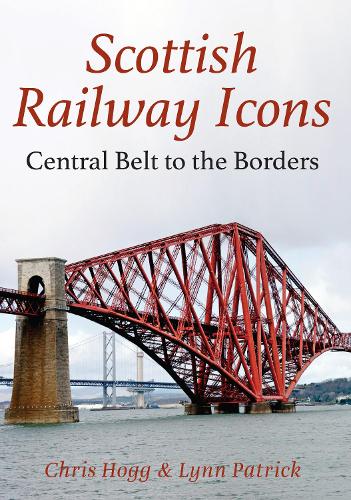 Бумажная книга «Scottish Railway Icons: Central Belt to the Borders», авторов Крис Хогг, Линн Патрик - фото №1
