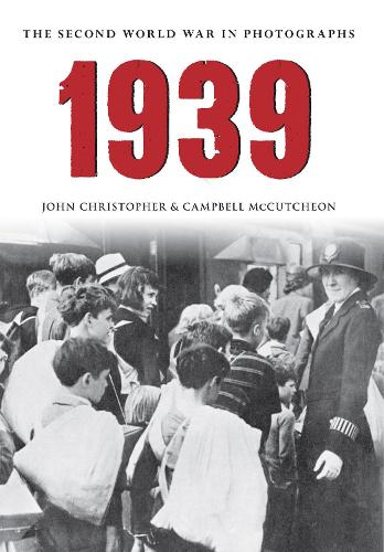 Бумажная книга «1939 the Second World War in Photographs», авторов Кэмпбелл Маккатчен, Джон Кристофер - фото №1