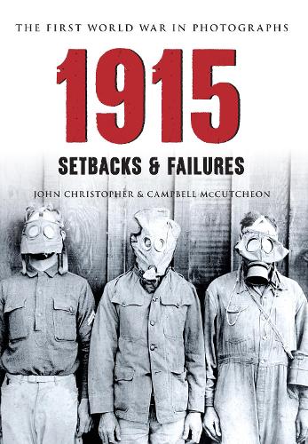Бумажная книга «1915 The First World War in Photographs: Setbacks & Failures», авторов Кэмпбелл Маккатчен, Джон Кристофер - фото №1