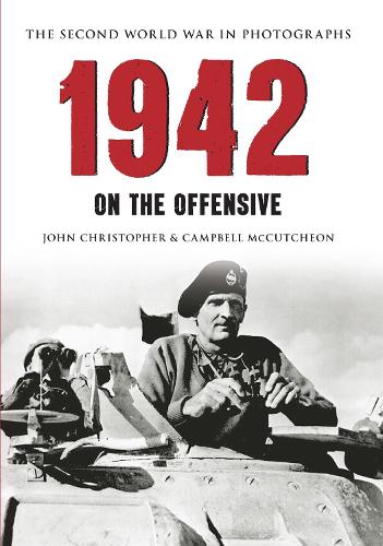 Бумажная книга «1942 The Second World War in Photographs: On the Offensive», авторов Кэмпбелл Маккатчен, Джон Кристофер - фото №1