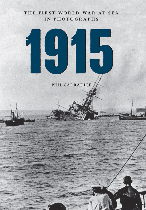 Бумажная книга «1915 The First World War at Sea in Photographs» - фото №1