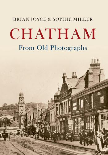 Бумажная книга «Chatham From Old Photographs», авторов Брайан Джойс, Софи Миллер - фото №1