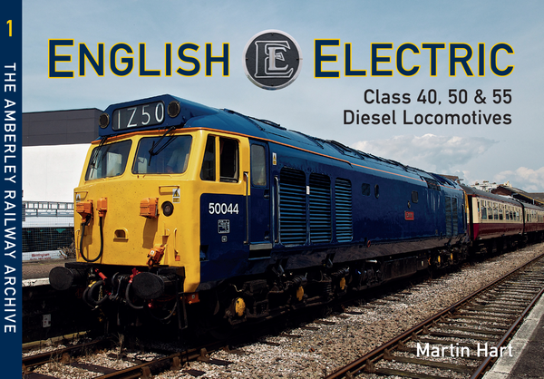 Бумажная книга «English Electric Class 40, 50 & 55 Diesel Locomotives» - фото №1