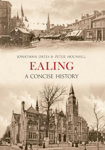 Паперова книга «Ealing A Concise History», авторів Джонатан Оутс, Пітер Хаунселл - фото №1
