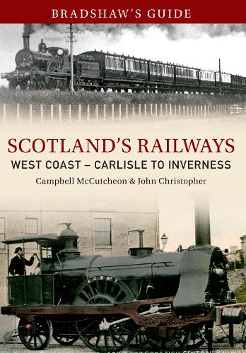 Бумажная книга «Bradshaw's Guide Scotlands Railways West Coast - Carlisle to Inverness: Volume 5», авторов Кэмпбелл Маккатчен, Джон Кристофер - фото №1