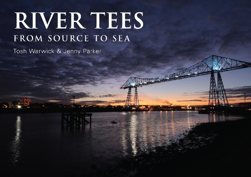 Бумажная книга «River Tees: From Source to Sea», авторов Дженни Паркер, Тош Уорвик - фото №1
