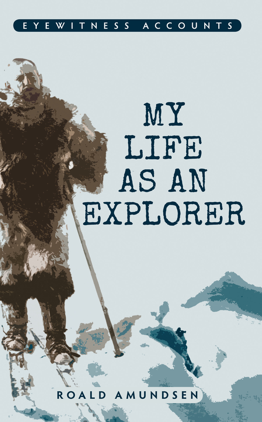 Паперова книга «Eyewitness Accounts My Life as an Explorer» - фото №1