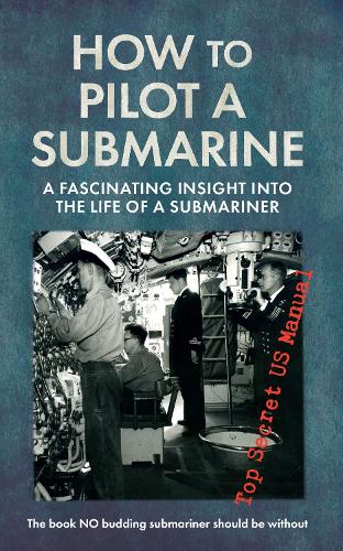 Бумажная книга «How to Pilot a Submarine: The Second World War Manual» - фото №1