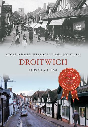 Паперова книга «Droitwich Through Time», авторів Хелен Пеберді, Пол Джонс LRPS, Роджер Пеберді - фото №1