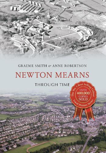 Бумажная книга «Newton Mearns Through Time», авторов Энн Робертсон, Грэм Смит - фото №1