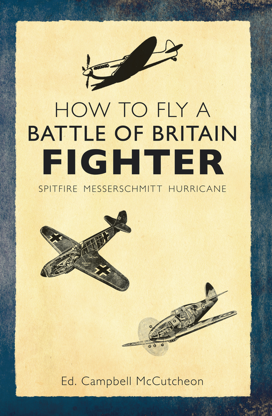 Бумажная книга «How to Fly a Battle of Britain Fighter» - фото №1
