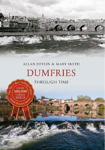 Паперова книга «Dumfries Through Time», авторів Аллан Девлін, Мері Сміт - фото №1