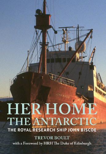 Паперова книга «Her Home, The Antarctic: The Royal Research Ship John Biscoe», автор Тревор Булт - фото №1