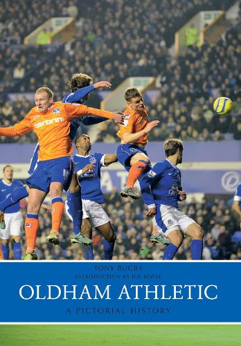 Паперова книга «Oldham Athletic A Pictorial History», автор Тоні Багбі - фото №1
