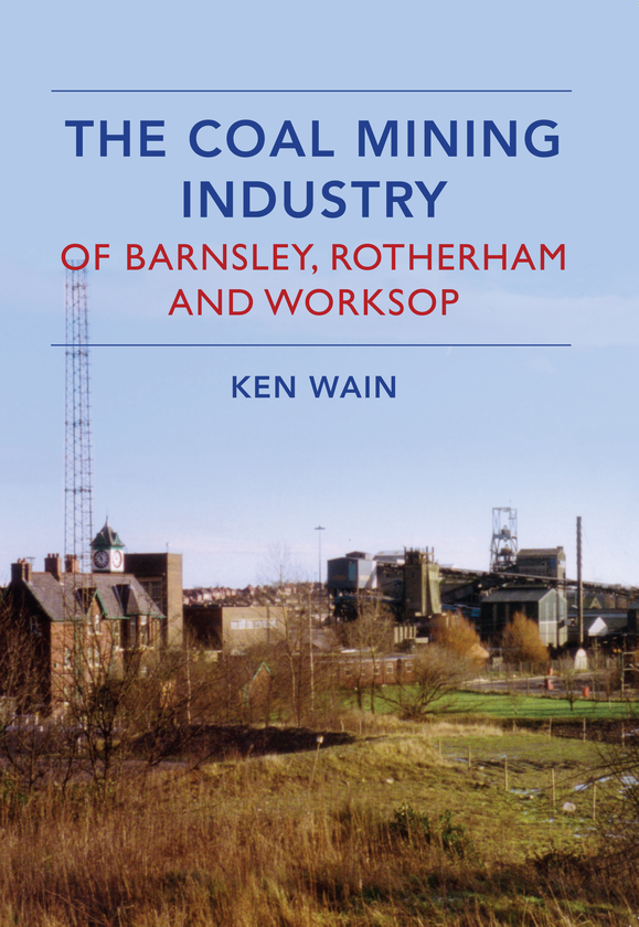 [object Object] «The Coal Mining Industry in Barnsley, Rotherham and Worksop» - фото №1