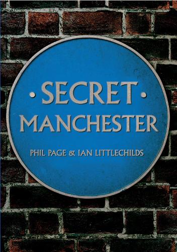 Паперова книга «Secret Manchester», авторів Ієн Літлчайлдс, Філ Пейдж - фото №1