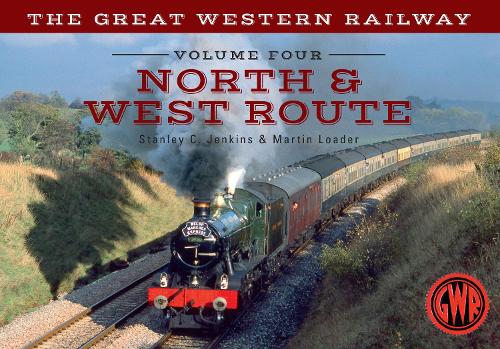 Бумажная книга «The Great Western Railway Volume Four North & West Route», авторов Мартин Лоадер, Стэнли К. Дженкинс - фото №1