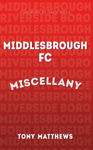 Паперова книга «Middlesbrough FC Miscellany», автор Тоні Метьюз - фото №1