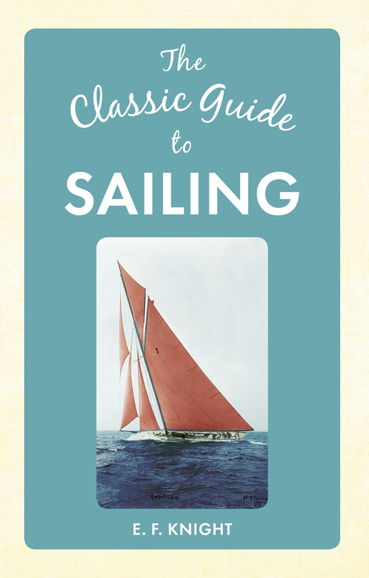 Паперова книга «The Classic Guide To Sailing» - фото №1