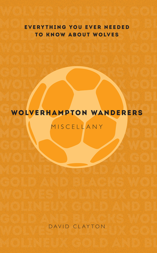 Бумажная книга «Wolverhampton Wanderers Miscellany» - фото №1