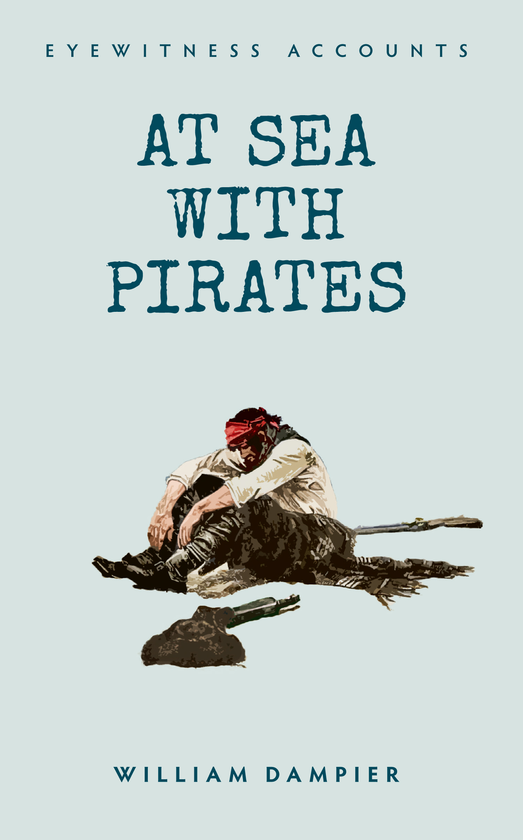 Бумажная книга «Eyewitness Accounts At Sea with Pirates» - фото №1